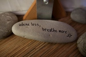 whine less, breathe more